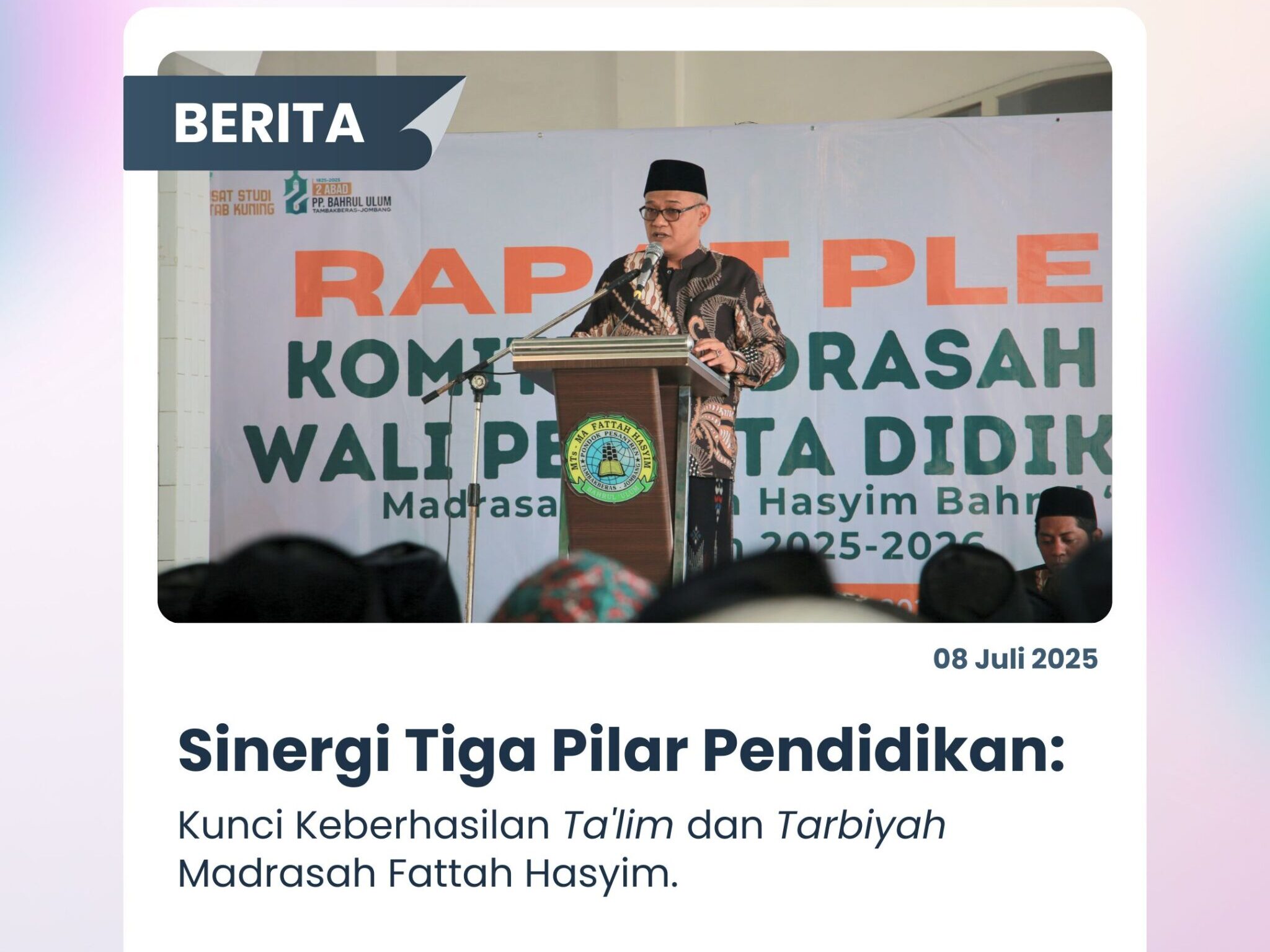 Sinergi Tiga Pilar Pendidikan: Kunci Keberhasilan Ta’lim dan Tarbiyah Madrasah Fattah Hasyim