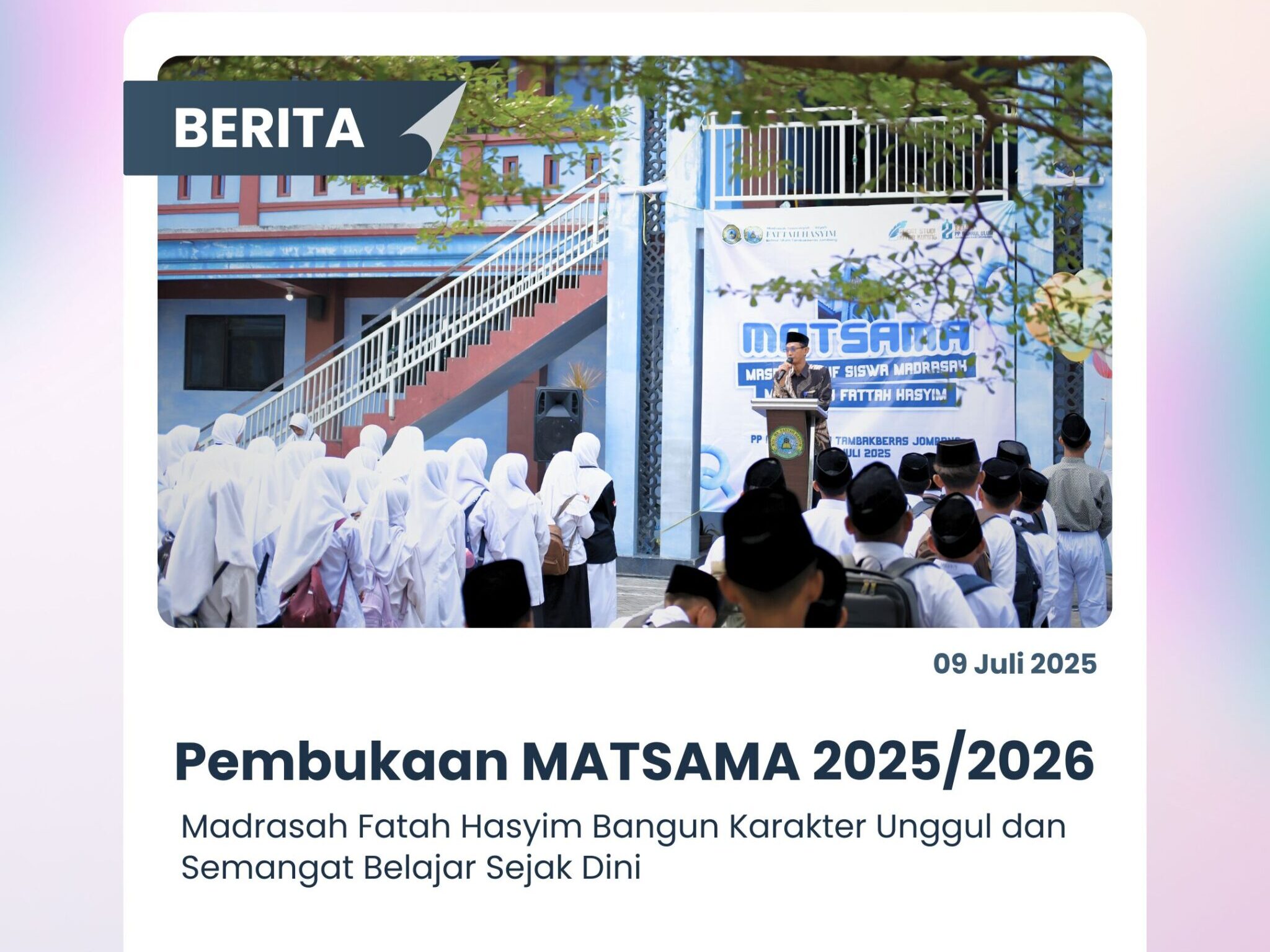 Pembukaan MATSAMA 2025/2026, Madrasah Fatah Hasyim Bangun Karakter Unggul dan Semangat Belajar Sejak Dini