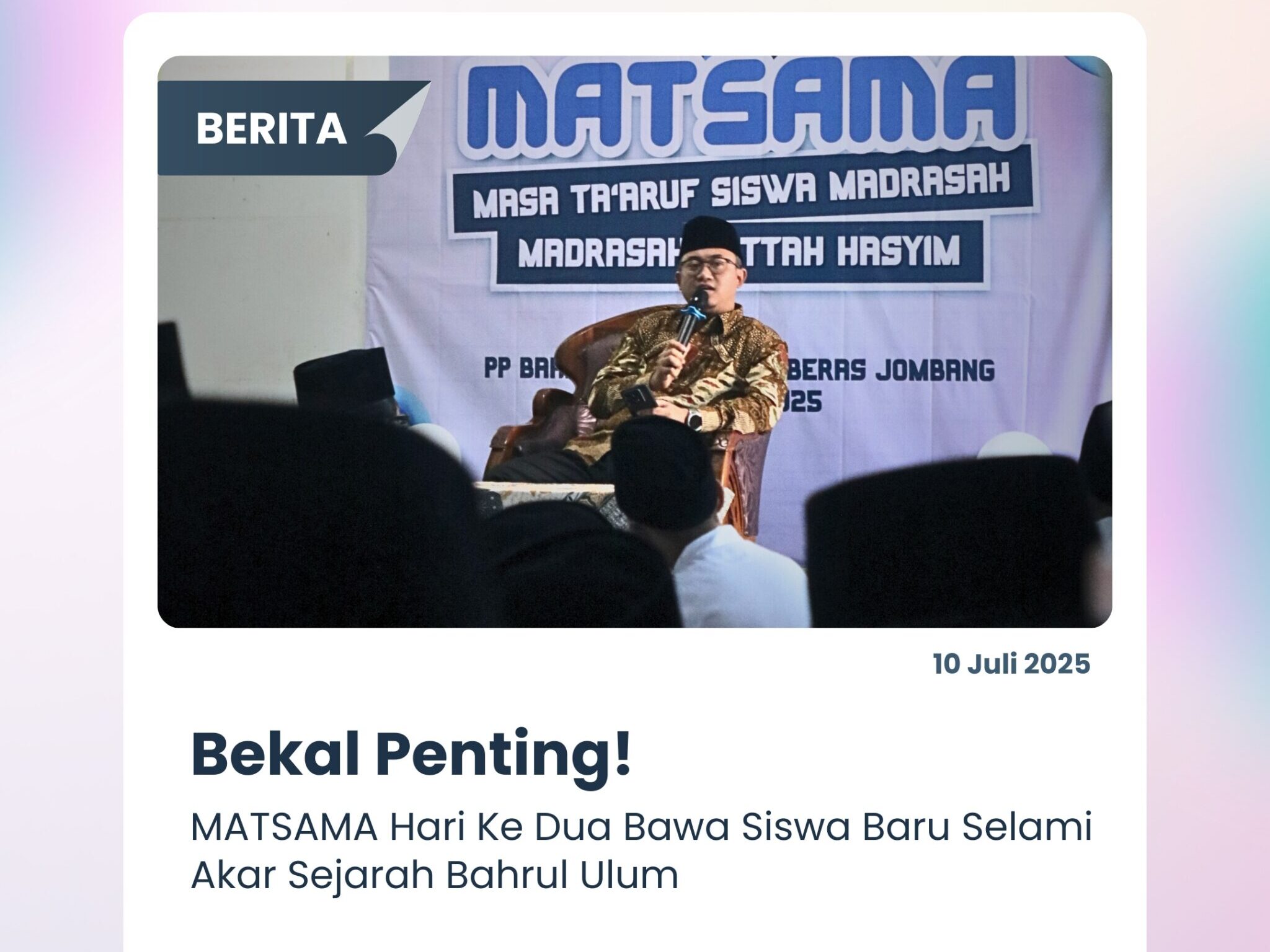 Bekal Penting! MATSAMA Hari Ke Dua Bawa Siswa Baru Selami Akar Sejarah Bahrul Ulum